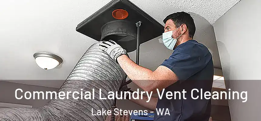  Commercial Laundry Vent Cleaning Lake Stevens - WA