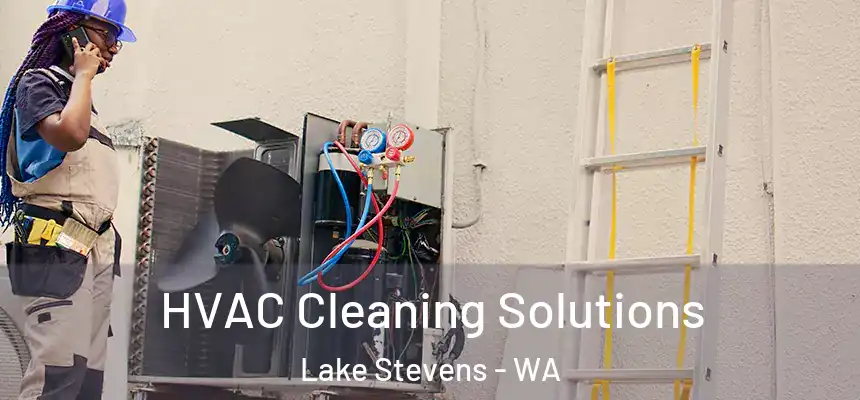  HVAC Cleaning Solutions Lake Stevens - WA