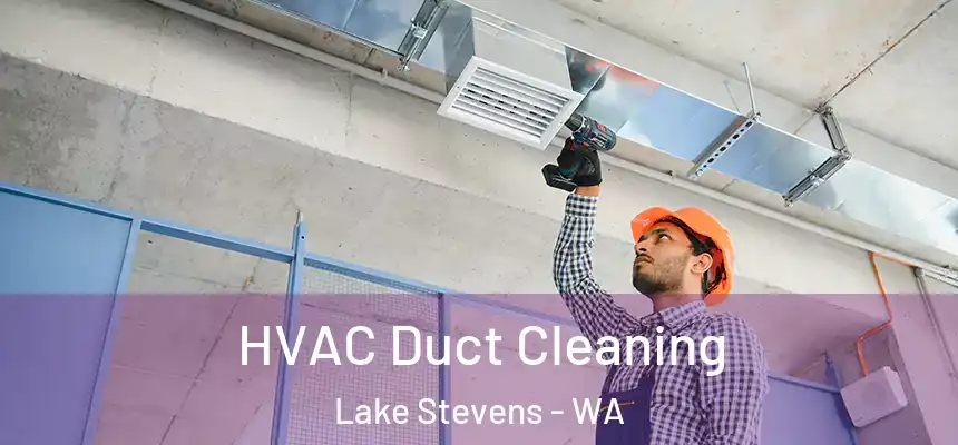  HVAC Duct Cleaning Lake Stevens - WA