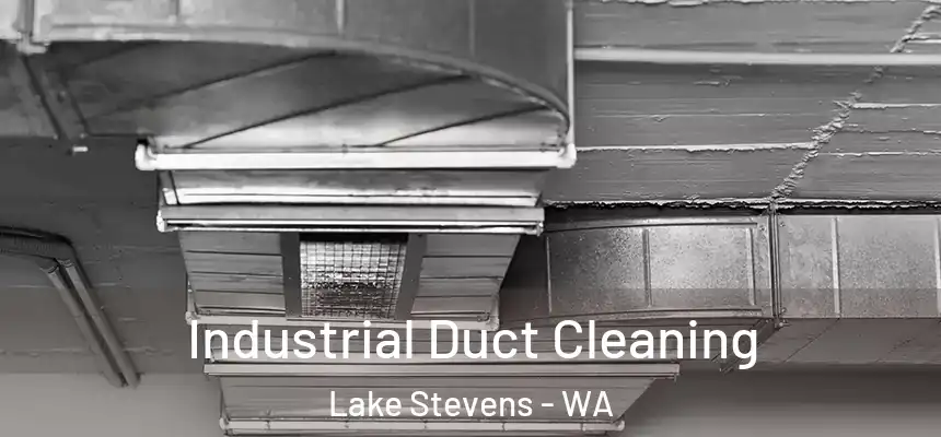 Industrial Duct Cleaning Lake Stevens - WA