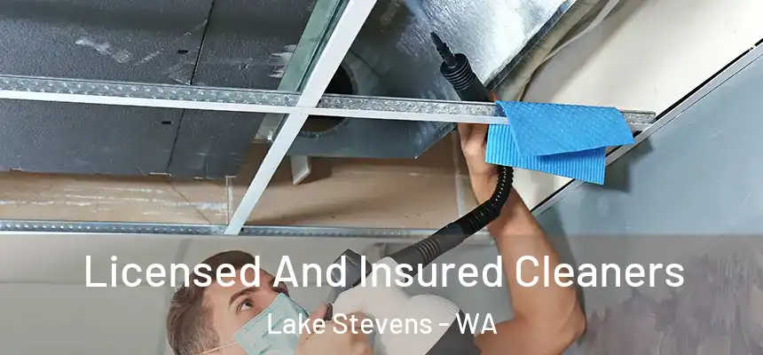 Licensed And Insured Cleaners Lake Stevens - WA
