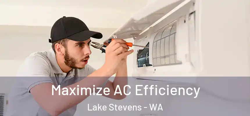  Maximize AC Efficiency Lake Stevens - WA